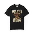 Moo Bitch Get Out The Hay Cow Graphic T Shirt Funny Farm Animal Tee for Ranchers and Country Lovers