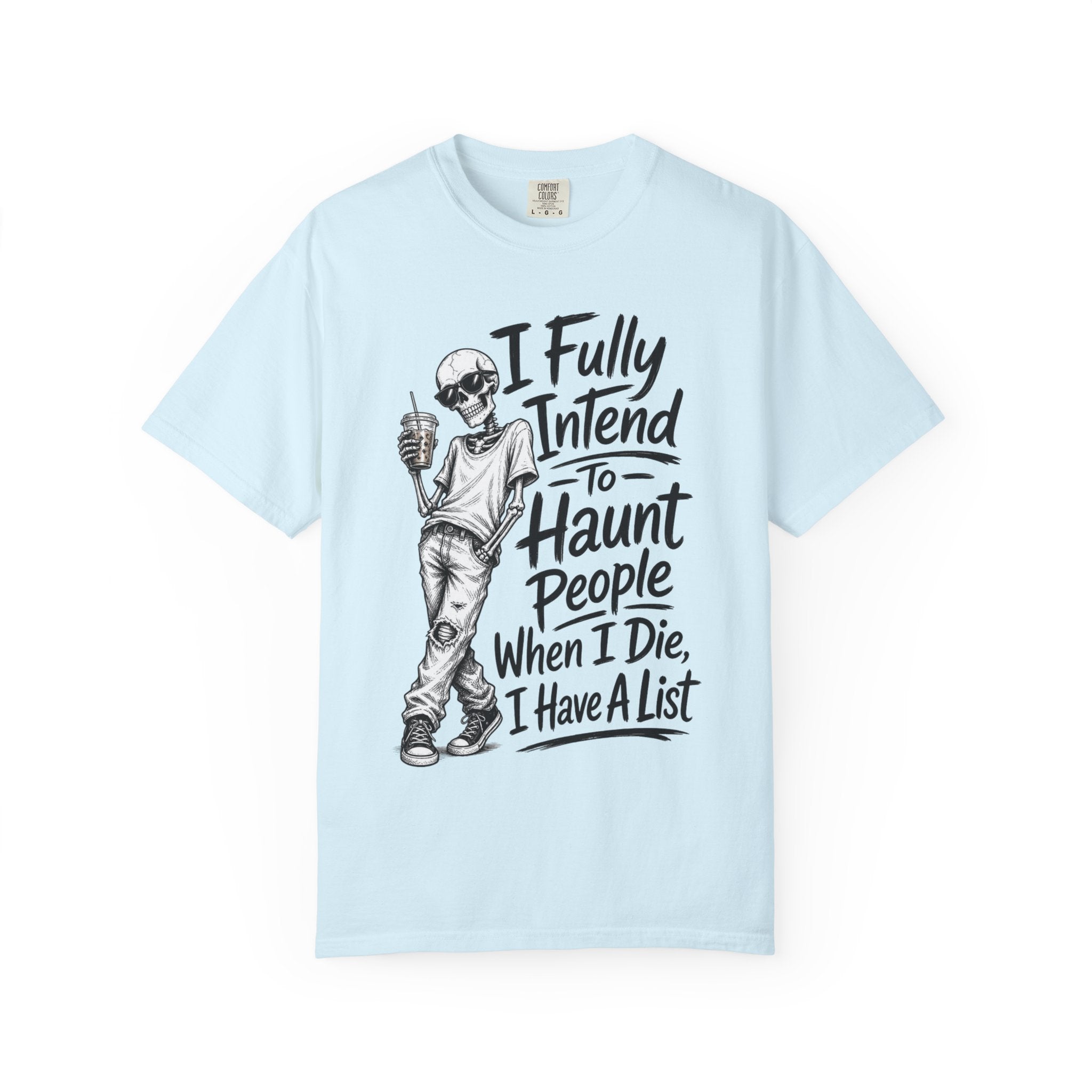 Funny Halloween T Shirt I Fully Intend to Haunt People When I Die I Have a List