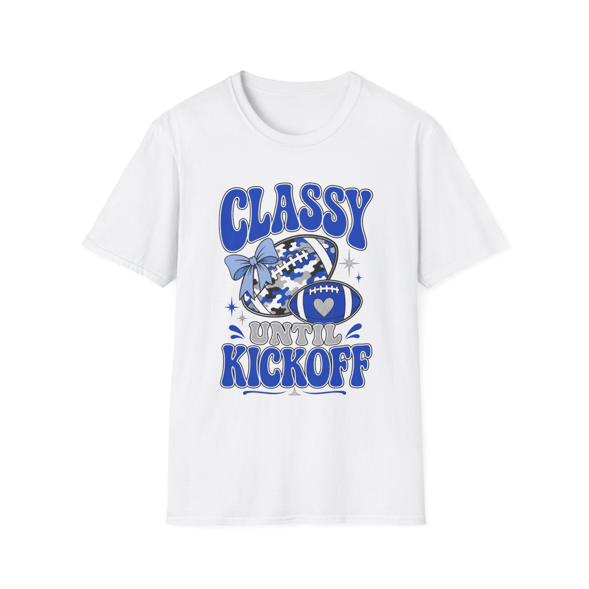 Classy Until Kickoff Football T Shirt