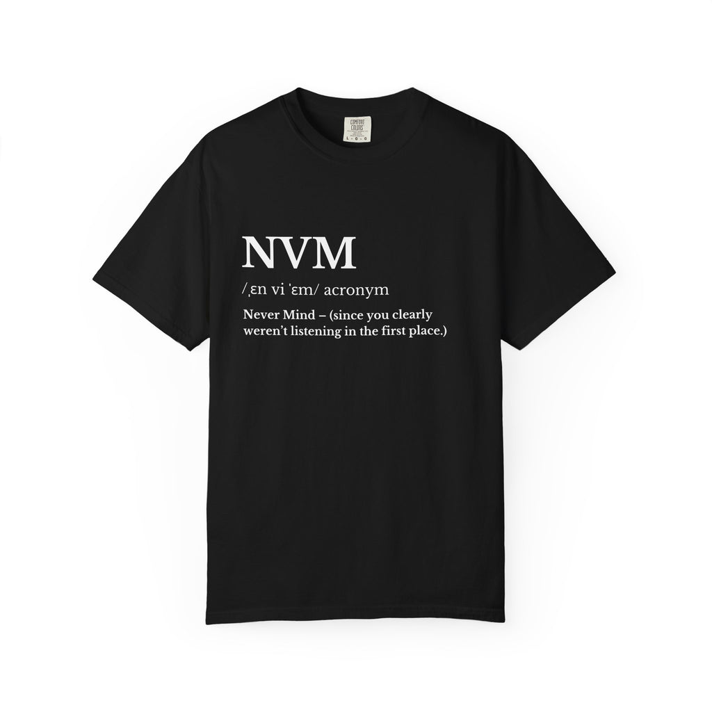 T Shirt NVM Definition Graphic Tee Never Mind Text