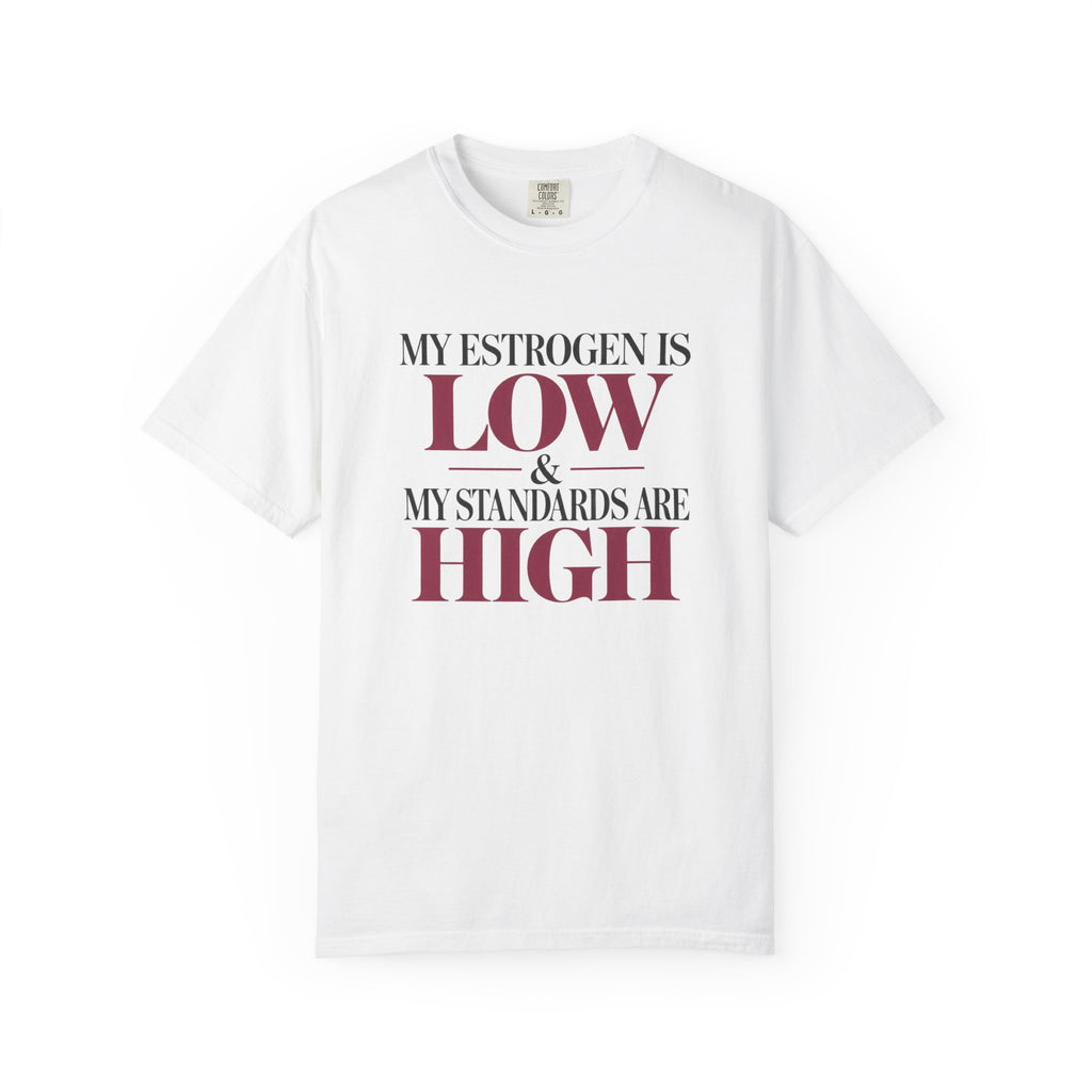 Menopause Shirt My Estrogen Is Low My Standards Are High Tee, Funny Menopause T Shirt, Perimenopause Gift for Women, Hormone Humor Tee