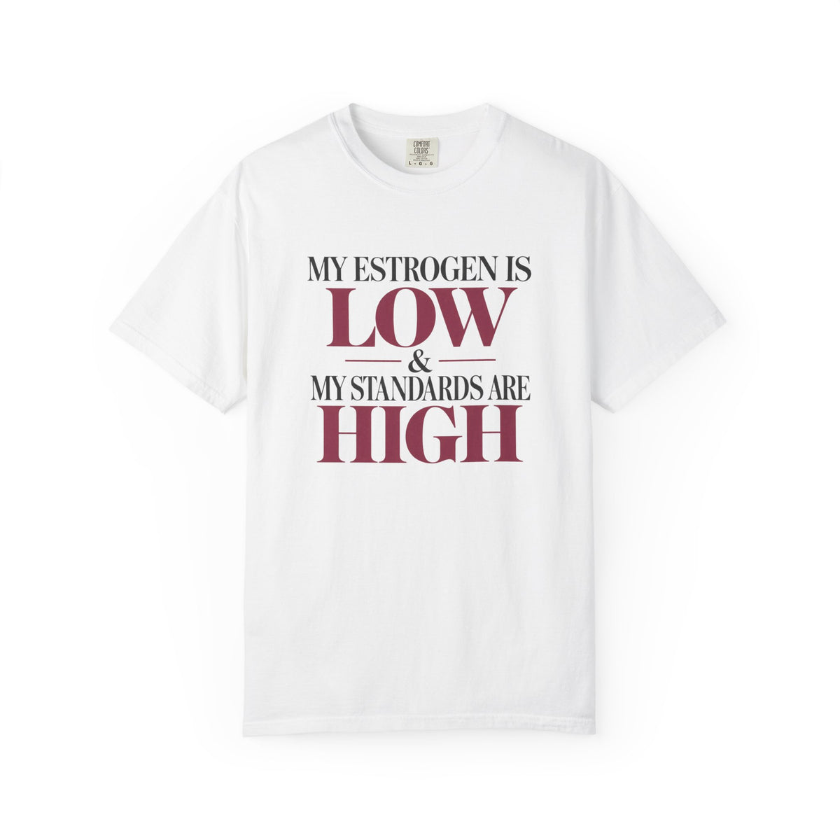 Menopause Shirt My Estrogen Is Low My Standards Are High Tee, Funny Menopause T Shirt, Perimenopause Gift for Women, Hormone Humor Tee