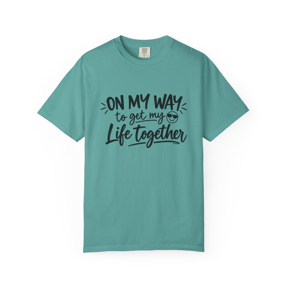 Tee Shirt On My Way to Get My Life Together Motivational Graphic Tee