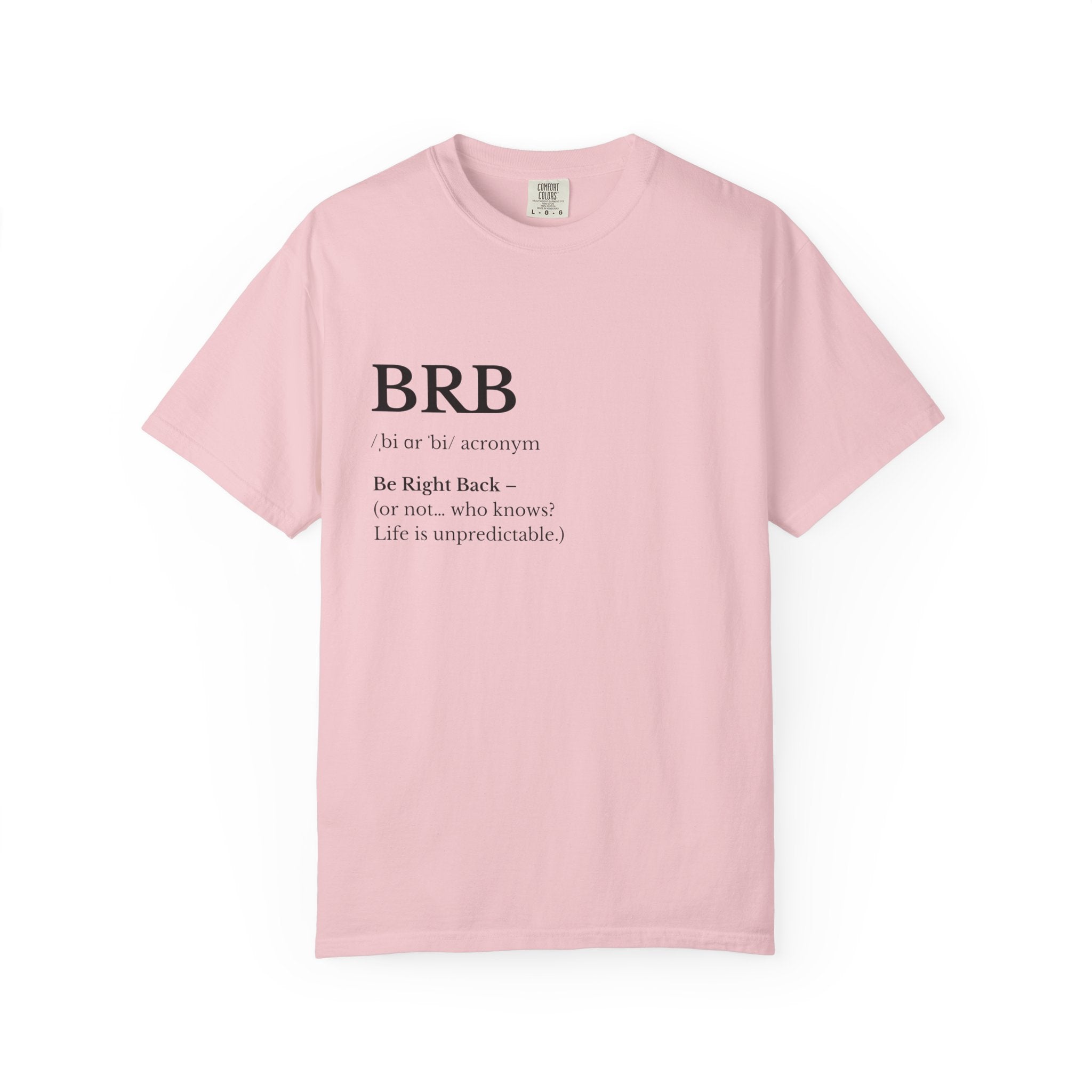 BRB Definition T Shirt Minimalist 'Be Right Back Graphic Tee