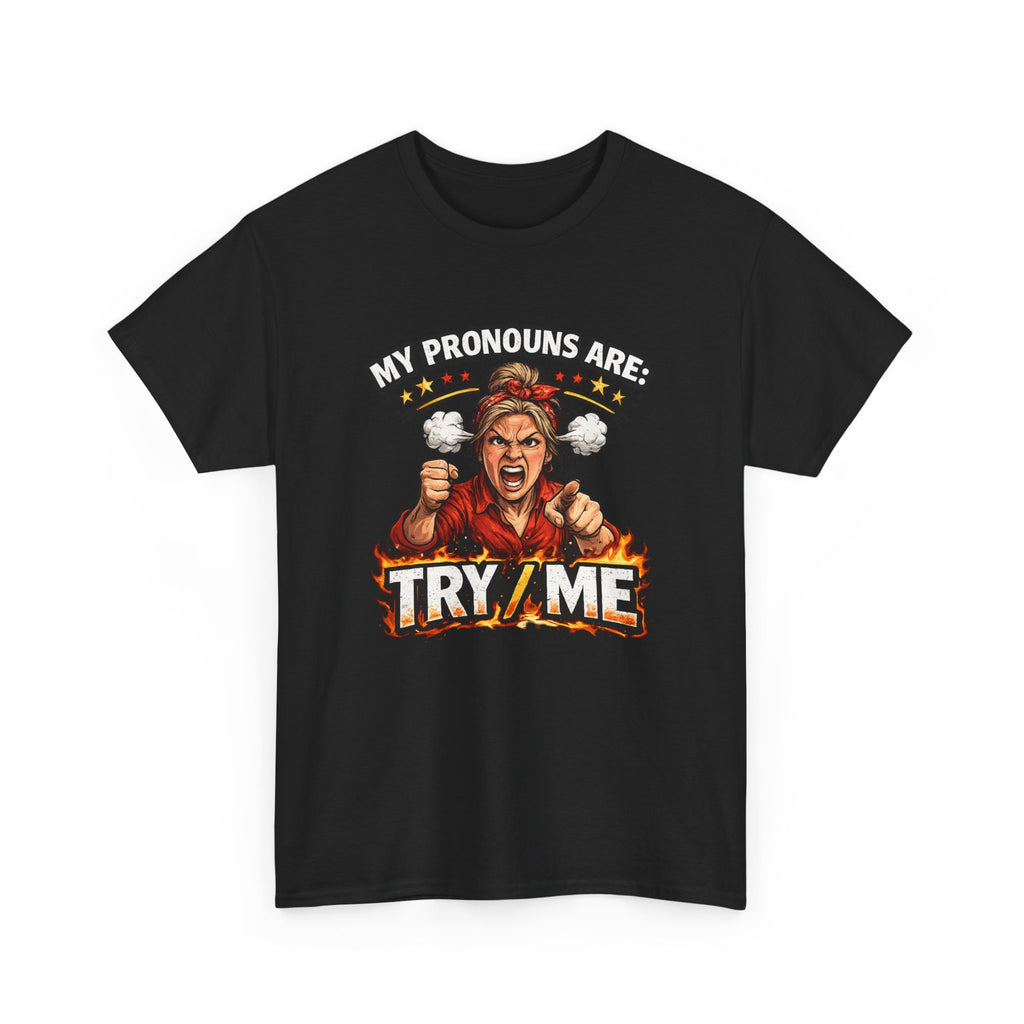 Angry Pride Tee — "My Pronouns Are Try Me" Graphic T-Shirt