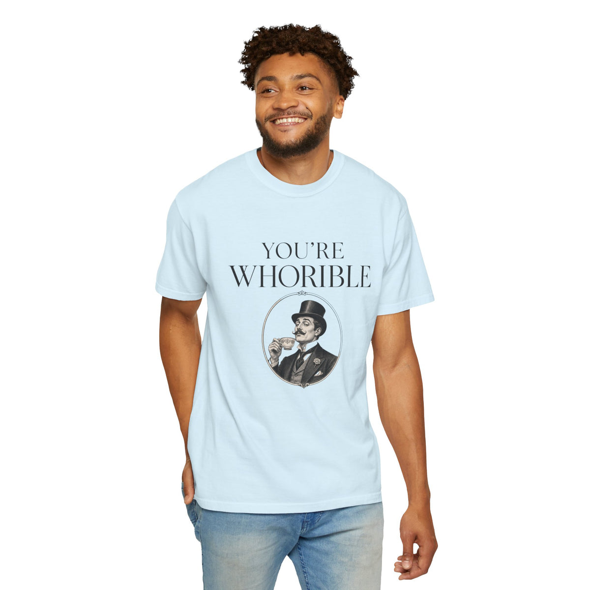 T Shirt Youre Whorible Vintage Gentleman Graphic Tee