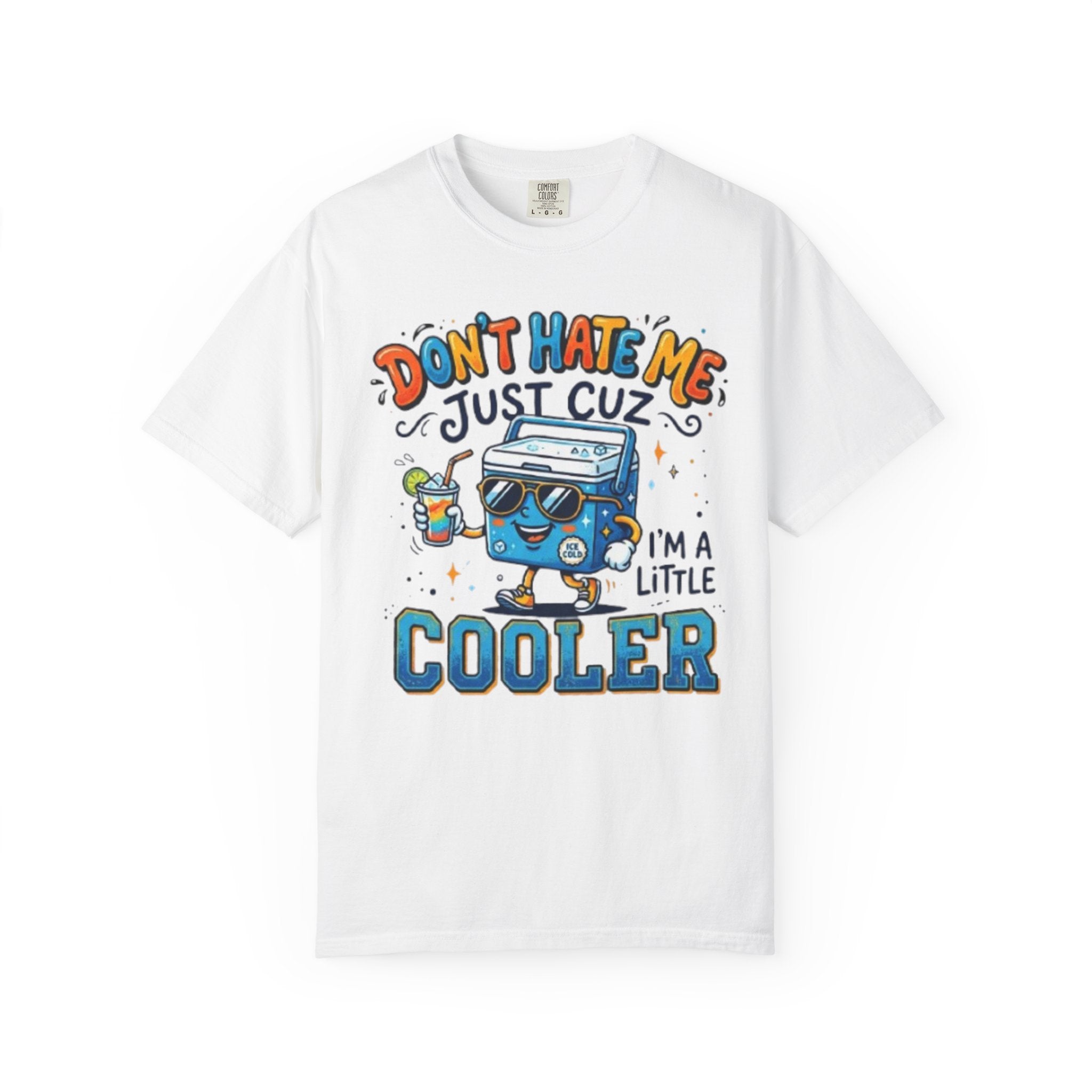 Cooler Cartoon T‑Shirt Don't Hate Me Just Cuz Im a Little Cooler Funny Graphic Tee