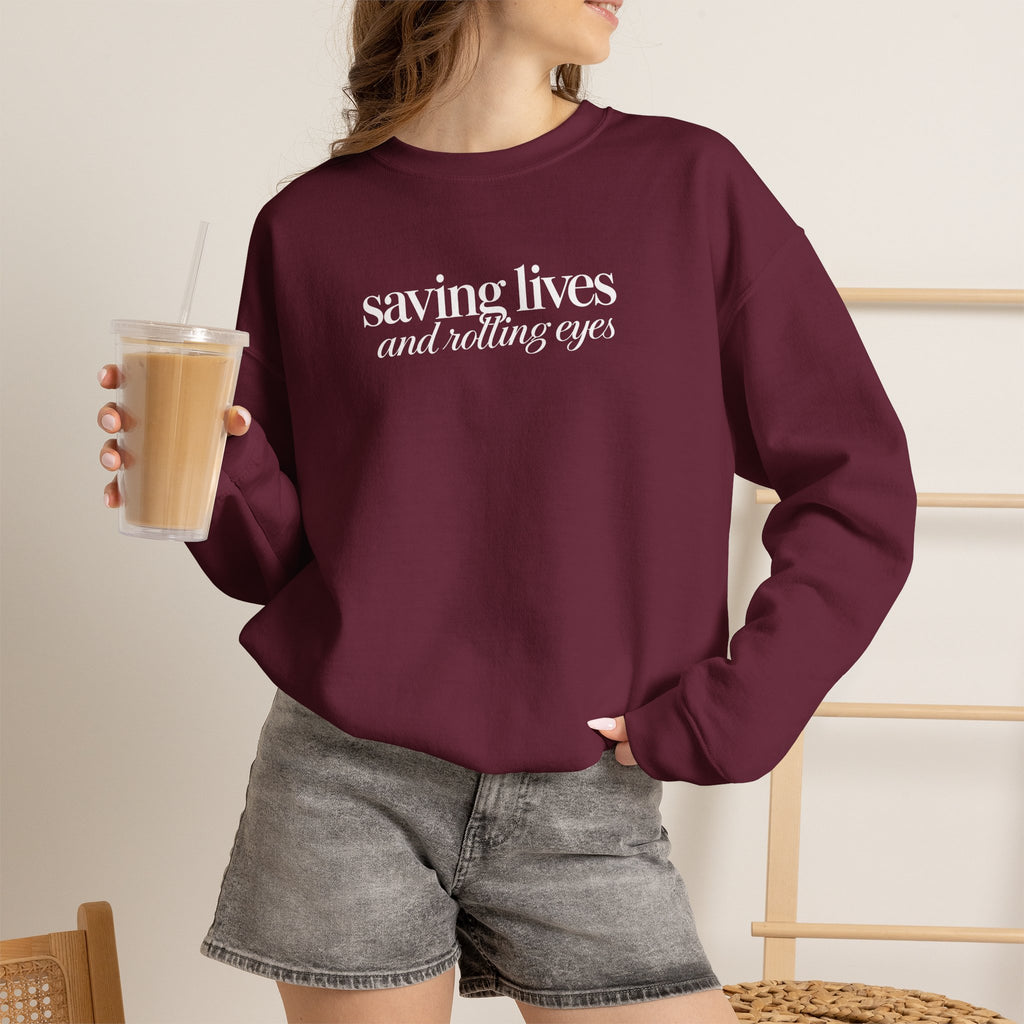 Saving Lives and Rolling Eyes Sweatshirt, Funny Nurse Gift, Doctor Sweatshirt, Healthcare Worker Gift, Sarcastic Medical Crewneck