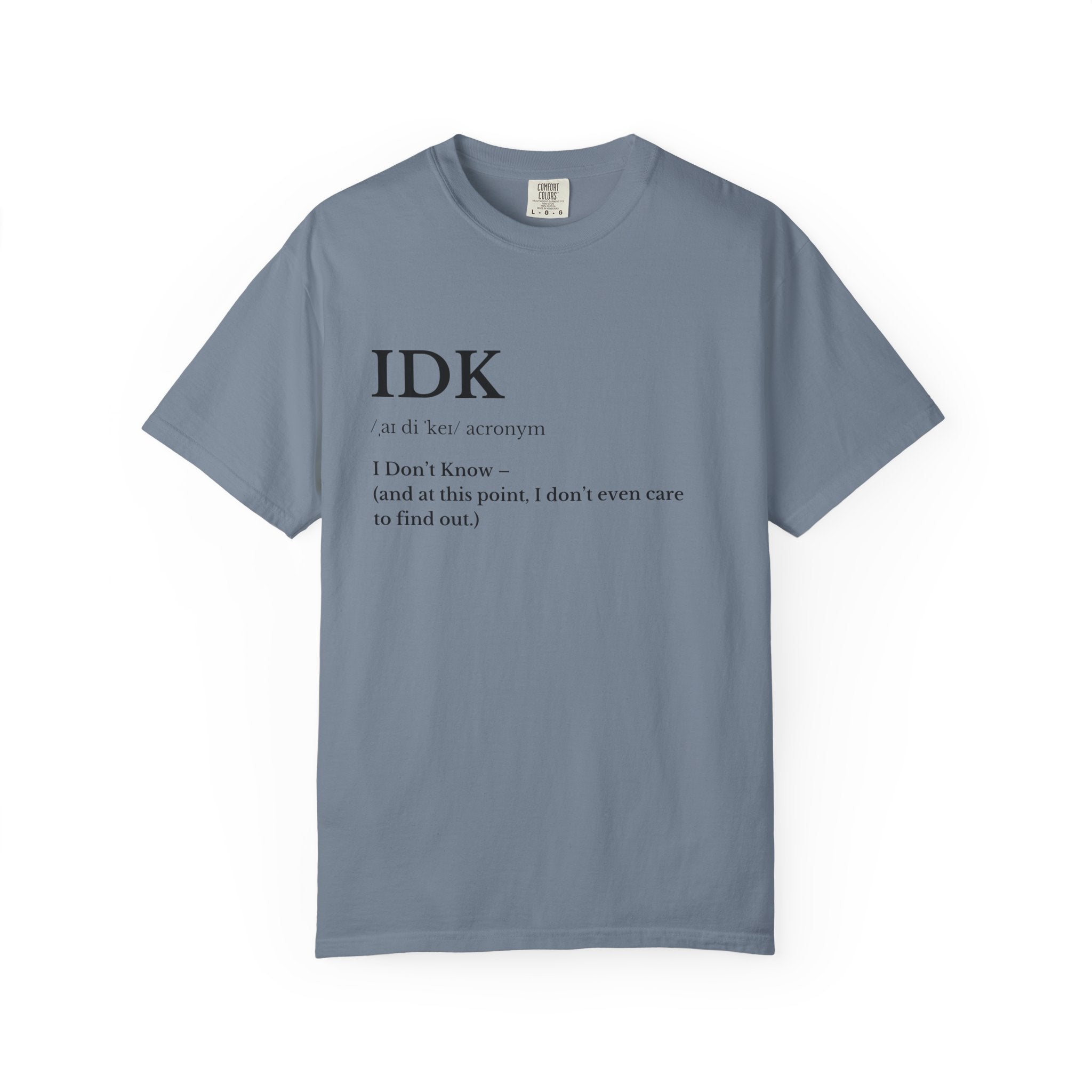 IDK Definition T shirt Minimalist Graphic Tee with I Don't Know Text
