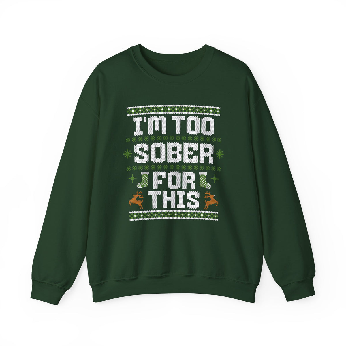 I'm Too Sober For This Ugly Christmas Sweater, Funny Christmas Sweatshirt, Sarcastic Holiday Party Shirt, Adult Christmas Gift