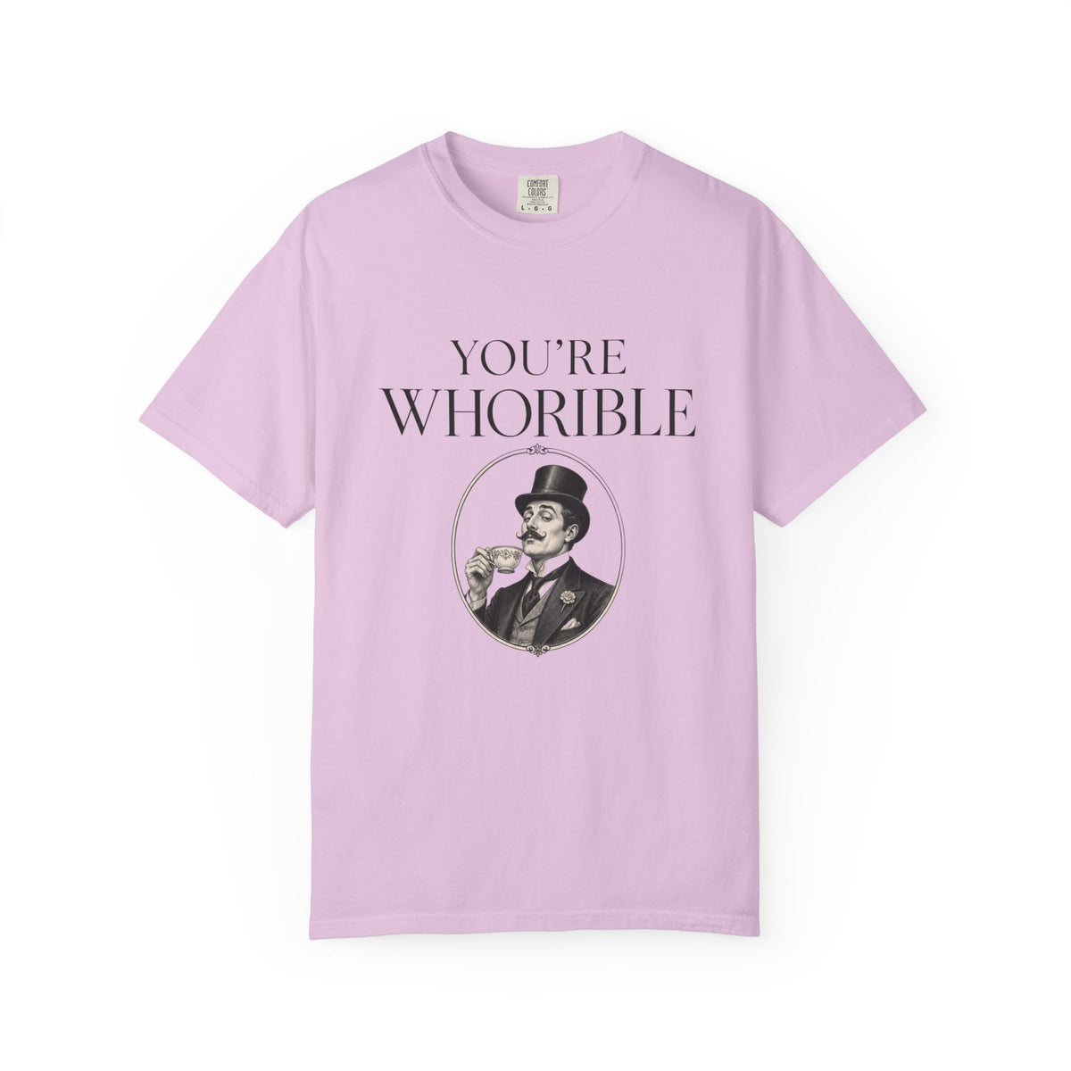 T Shirt Youre Whorible Vintage Gentleman Graphic Tee