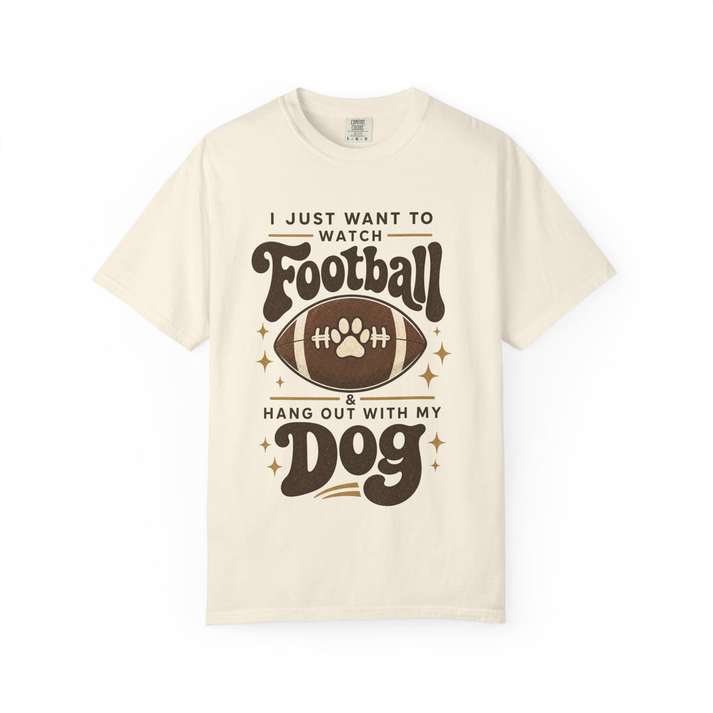 Football and Dog T Shirt I Just Want to Watch Football and Hang Out With My Dog Graphic Tee