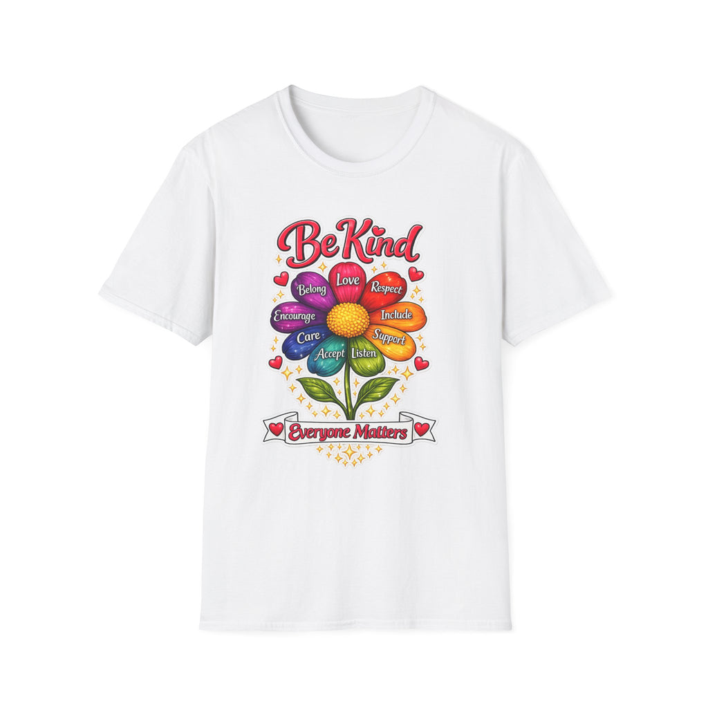 Be Kind Flower T-Shirt — Inspirational Kindness Tee (Belong, Love, Respect)