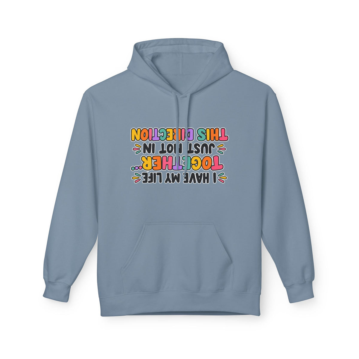 Funny Inversion Hoodie I Have My Life Together Just Not In This Direction