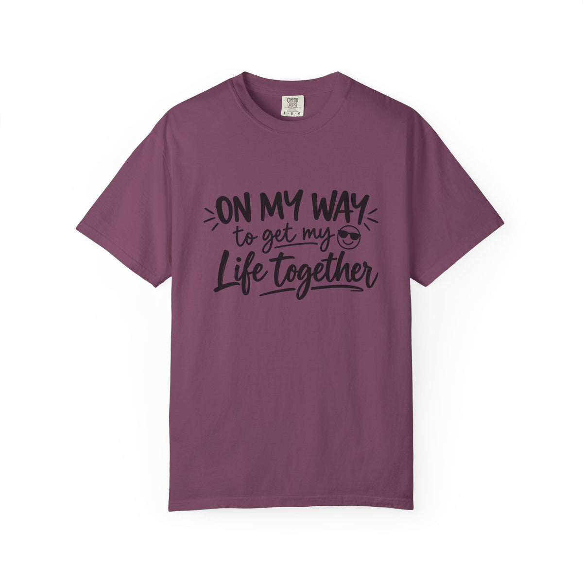 Tee Shirt On My Way to Get My Life Together Motivational Graphic Tee