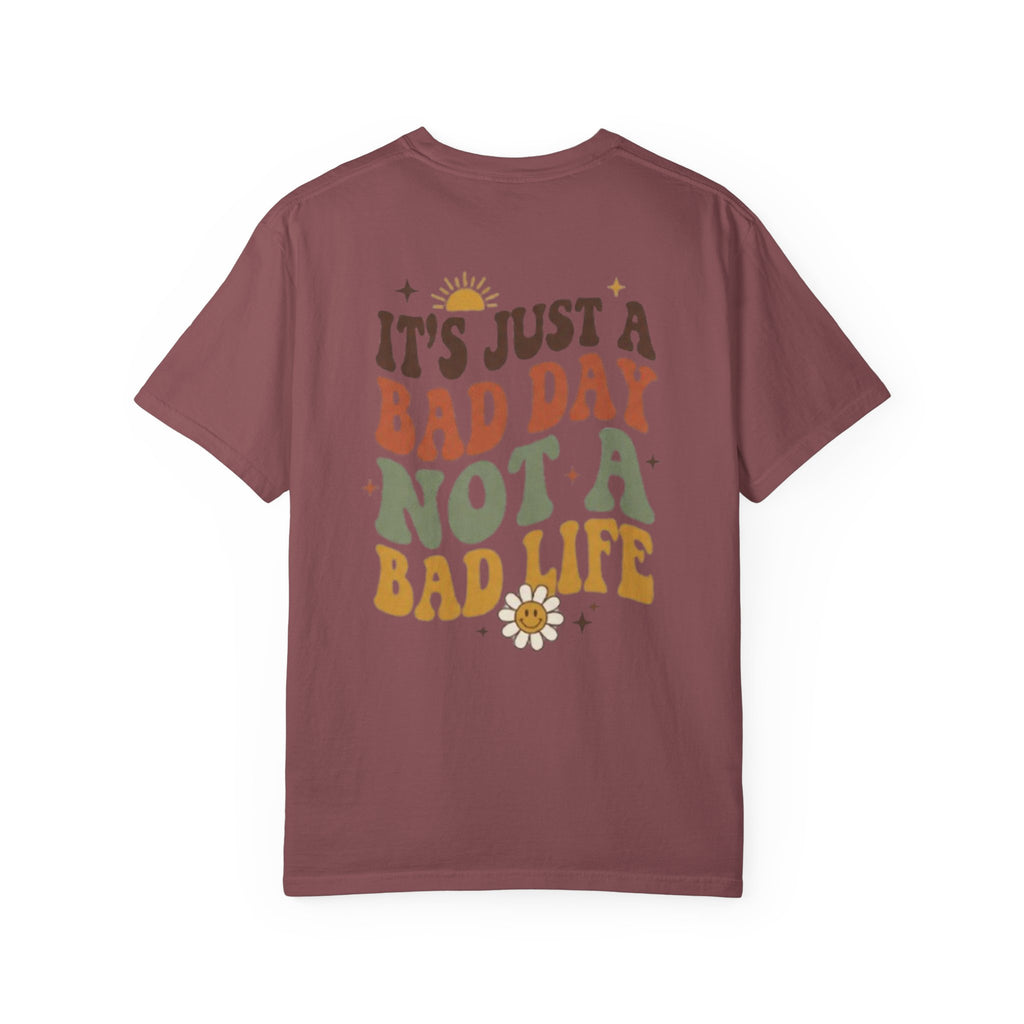 Its Just a Bad Day Not a Bad Life T Shirt Retro Positive Sunflower Tee