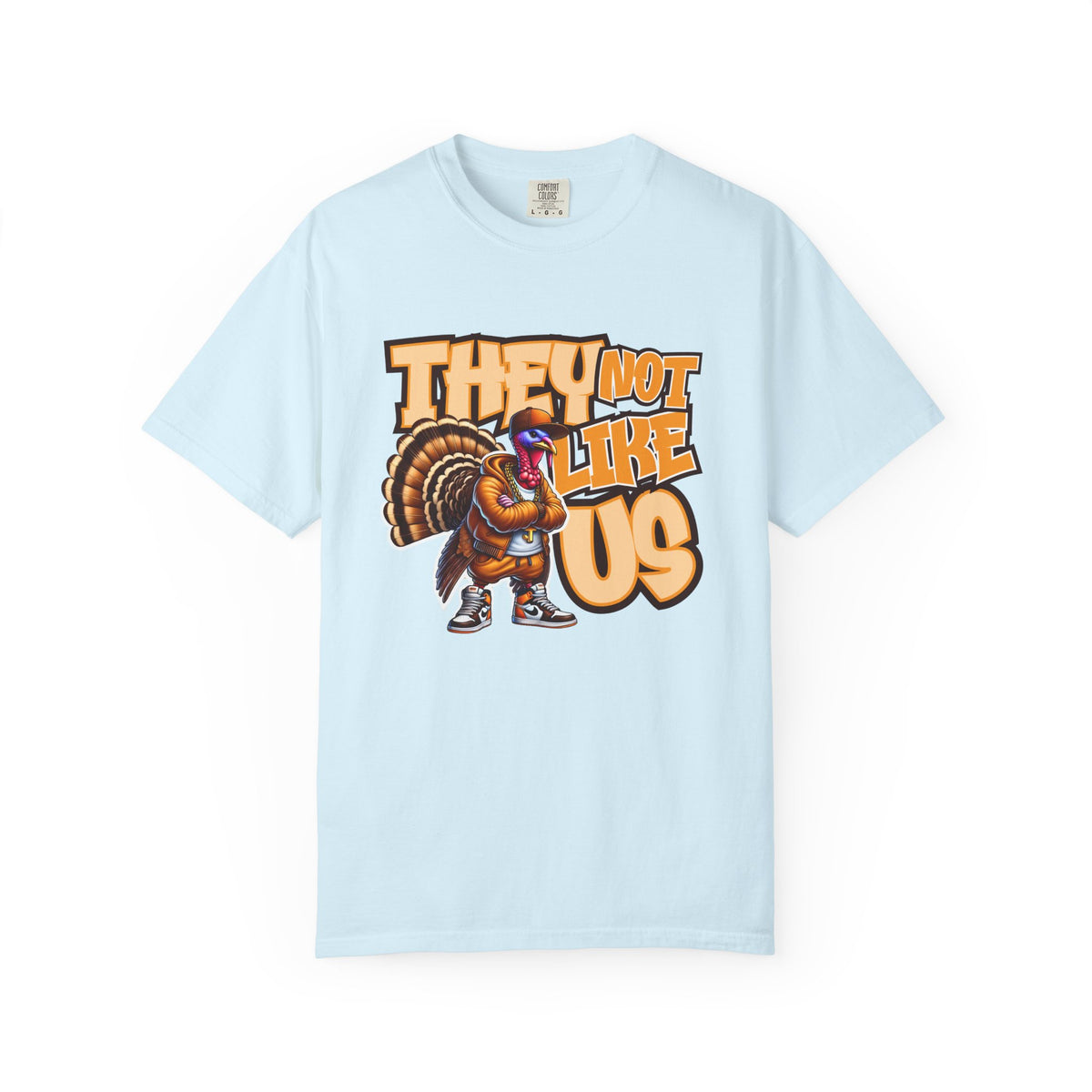 They Not Like Us Turkey Tee Shirt Funny Thanksgiving Graphic Tee