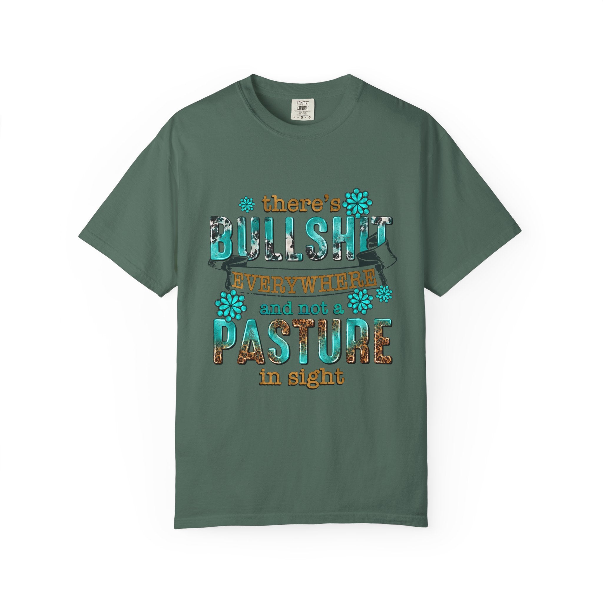 T Shirt Theres Bullshit Everywhere and Not a Pasture in Sigh Rustic Floral Graphic