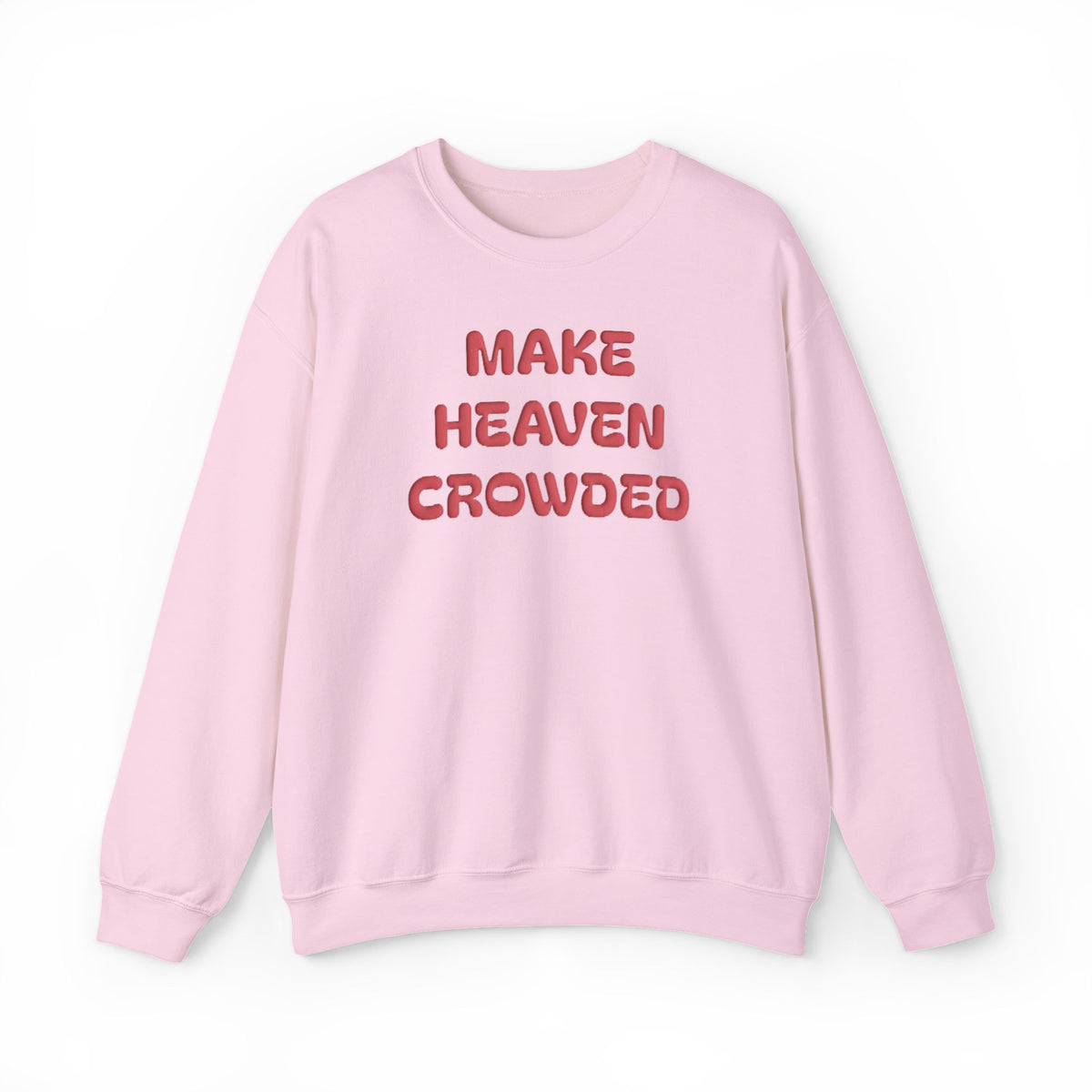 Make Heaven Crowded Puff Print Sweatshirt, Christian Faith Shirt, Jesus Lover Gift, Inspirational Christmas Gift, Religious Crewneck